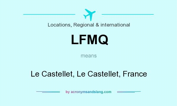 What does LFMQ mean? It stands for Le Castellet, Le Castellet, France