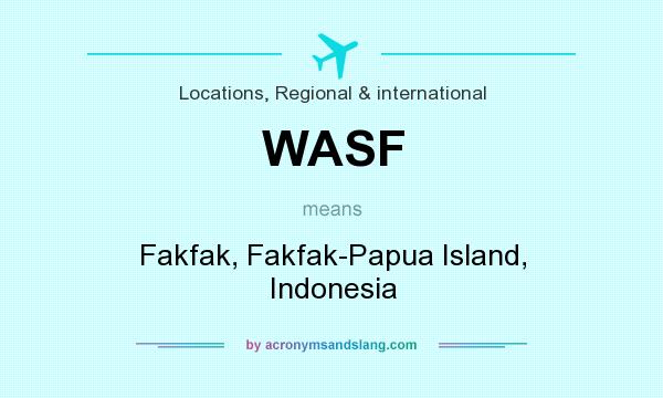 What does WASF mean? It stands for Fakfak, Fakfak-Papua Island, Indonesia
