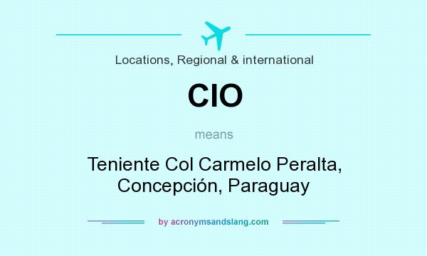What does CIO mean? It stands for Teniente Col Carmelo Peralta, Concepción, Paraguay