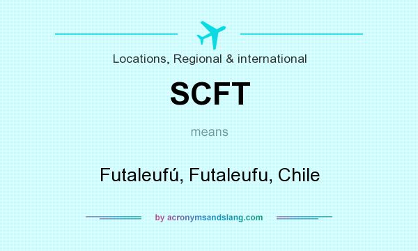 What does SCFT mean? It stands for Futaleufú, Futaleufu, Chile