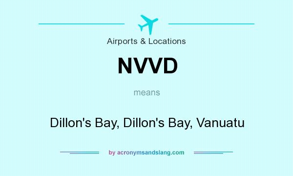 What does NVVD mean? It stands for Dillon`s Bay, Dillon`s Bay, Vanuatu