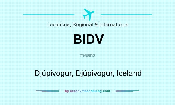 What does BIDV mean? It stands for Djúpivogur, Djúpivogur, Iceland