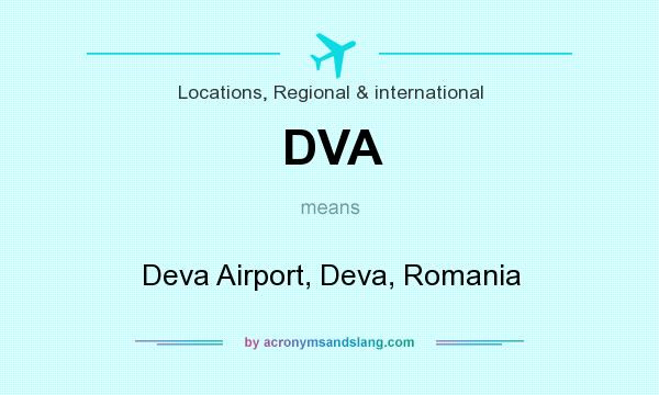 What does DVA mean? It stands for Deva Airport, Deva, Romania