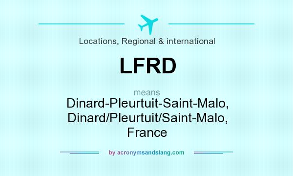 What does LFRD mean? It stands for Dinard-Pleurtuit-Saint-Malo, Dinard/Pleurtuit/Saint-Malo, France
