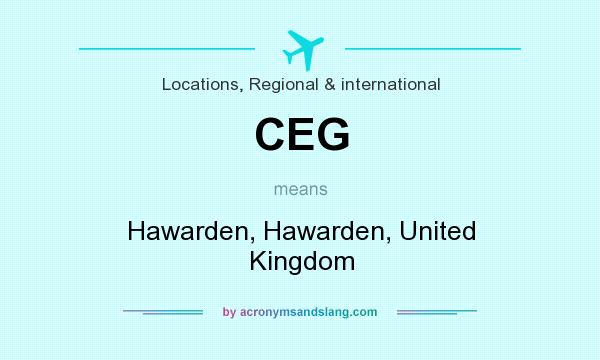 What does CEG mean? It stands for Hawarden, Hawarden, United Kingdom