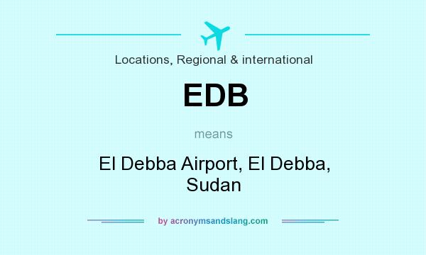 What does EDB mean? It stands for El Debba Airport, El Debba, Sudan