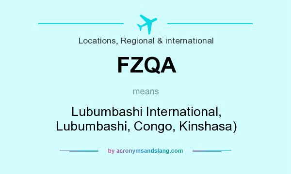 What does FZQA mean? It stands for Lubumbashi International, Lubumbashi, Congo, Kinshasa)