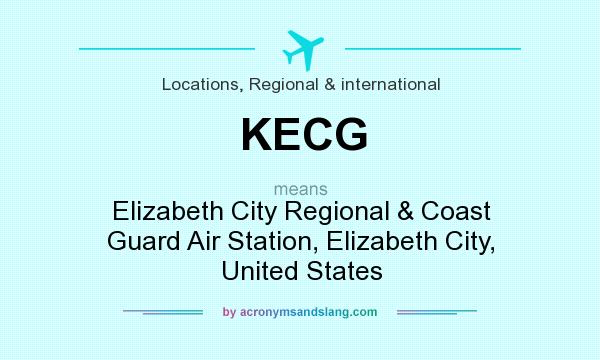 What does KECG mean? It stands for Elizabeth City Regional & Coast Guard Air Station, Elizabeth City, United States