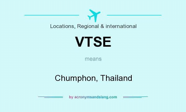 What does VTSE mean? It stands for Chumphon, Thailand