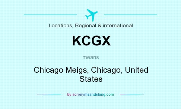 What does KCGX mean? It stands for Chicago Meigs, Chicago, United States