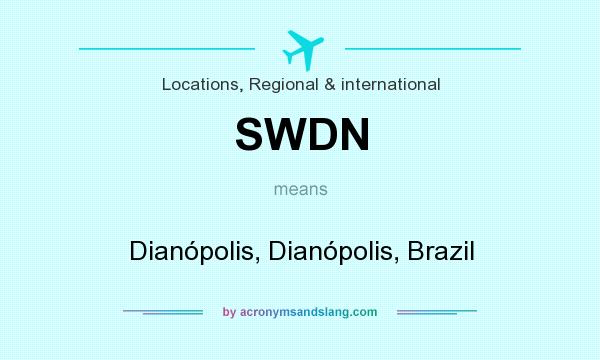 What does SWDN mean? It stands for Dianópolis, Dianópolis, Brazil