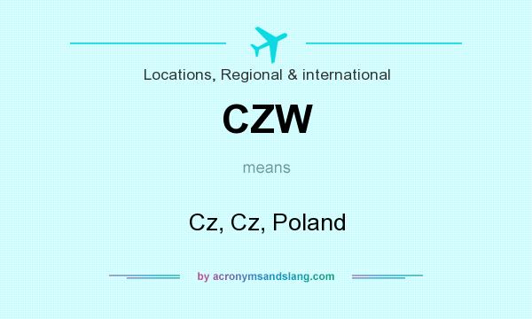 What does CZW mean? It stands for Cz, Cz, Poland