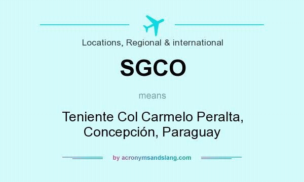 What does SGCO mean? It stands for Teniente Col Carmelo Peralta, Concepción, Paraguay