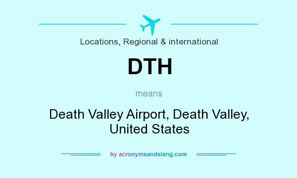 What does DTH mean? It stands for Death Valley Airport, Death Valley, United States