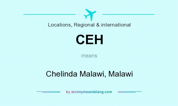 What does CEH mean? It stands for Chelinda Malawi, Malawi