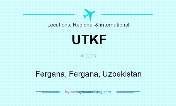 What does UTKF mean? It stands for Fergana, Fergana, Uzbekistan