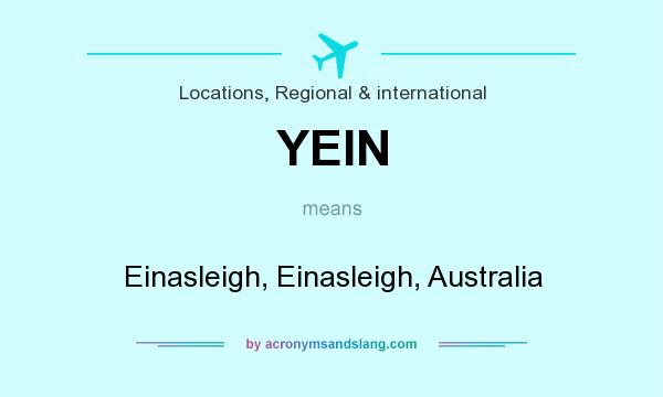 What does YEIN mean? It stands for Einasleigh, Einasleigh, Australia