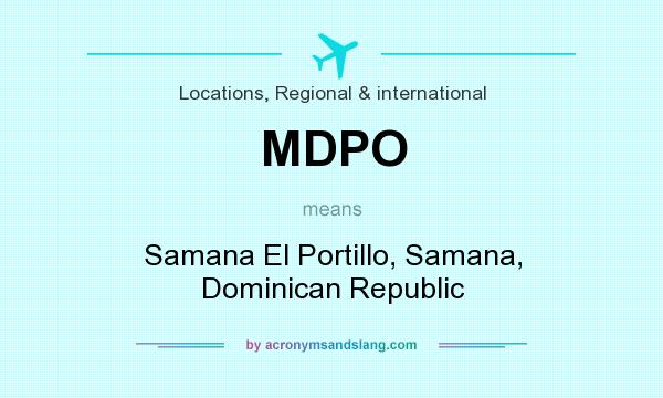 What does MDPO mean? It stands for Samana El Portillo, Samana, Dominican Republic