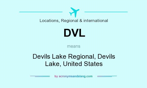 What does DVL mean? It stands for Devils Lake Regional, Devils Lake, United States