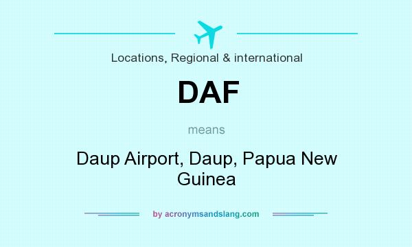 What does DAF mean? It stands for Daup Airport, Daup, Papua New Guinea