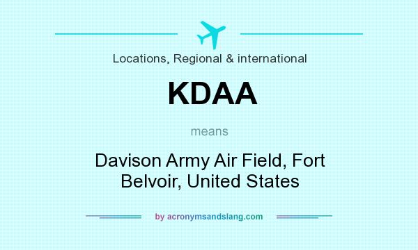 What does KDAA mean? It stands for Davison Army Air Field, Fort Belvoir, United States