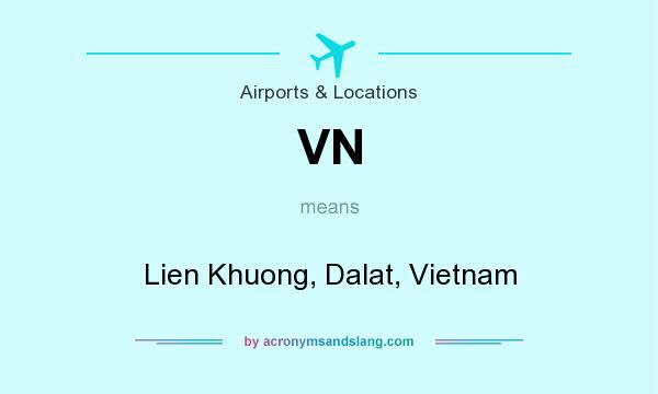 What does VN mean? It stands for Lien Khuong, Dalat, Vietnam