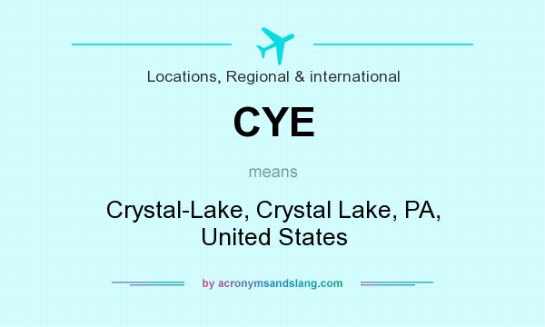 What does CYE mean? It stands for Crystal-Lake, Crystal Lake, PA, United States