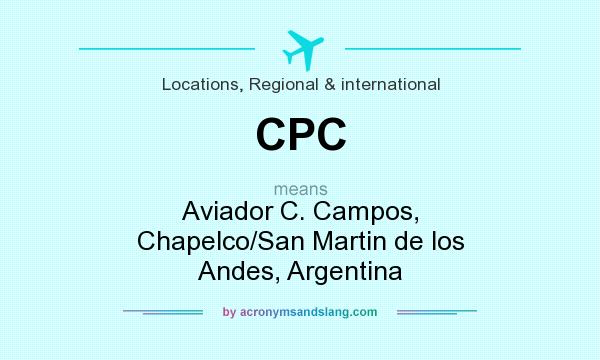 What does CPC mean? It stands for Aviador C. Campos, Chapelco/San Martin de los Andes, Argentina