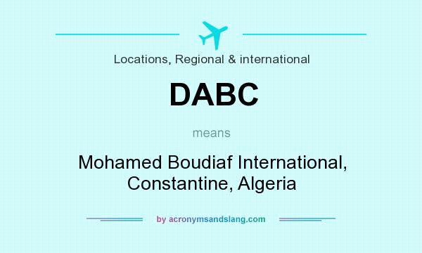 What does DABC mean? It stands for Mohamed Boudiaf International, Constantine, Algeria