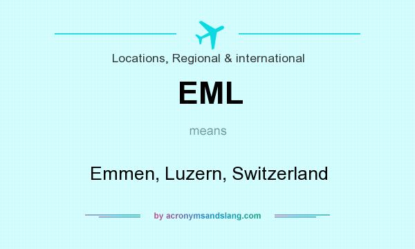 What does EML mean? It stands for Emmen, Luzern, Switzerland