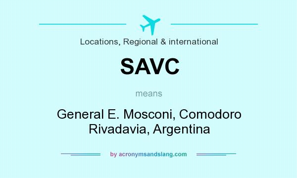 What does SAVC mean? It stands for General E. Mosconi, Comodoro Rivadavia, Argentina