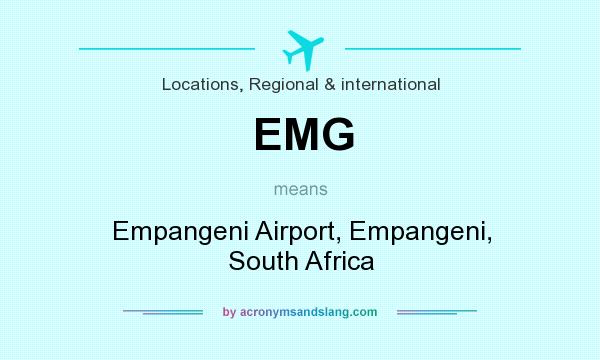 What does EMG mean? It stands for Empangeni Airport, Empangeni, South Africa