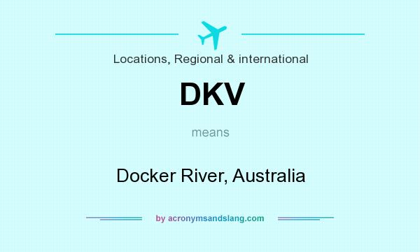 What does DKV mean? It stands for Docker River, Australia