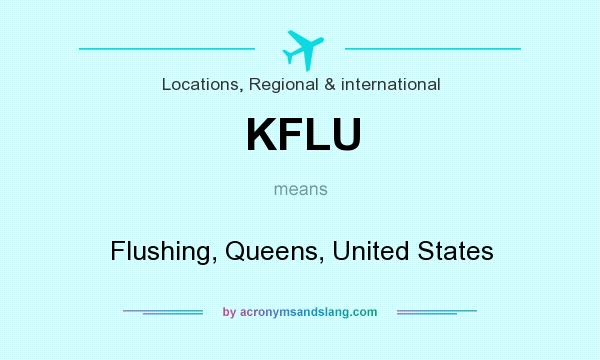 What does KFLU mean? It stands for Flushing, Queens, United States