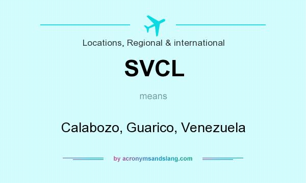 What does SVCL mean? It stands for Calabozo, Guarico, Venezuela