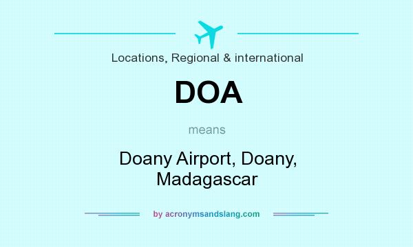 What does DOA mean? It stands for Doany Airport, Doany, Madagascar