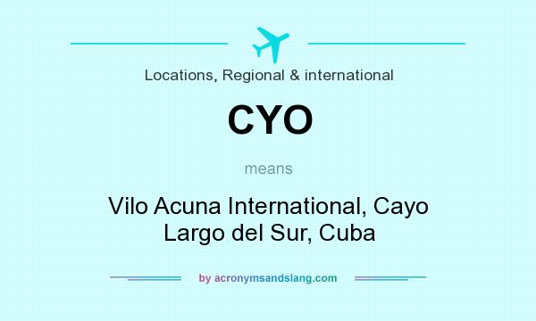 What does CYO mean? It stands for Vilo Acuna International, Cayo Largo del Sur, Cuba