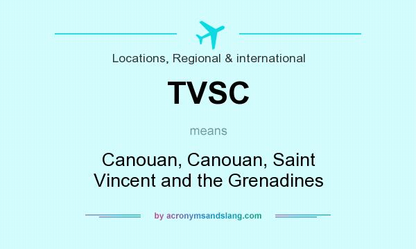 What does TVSC mean? It stands for Canouan, Canouan, Saint Vincent and the Grenadines