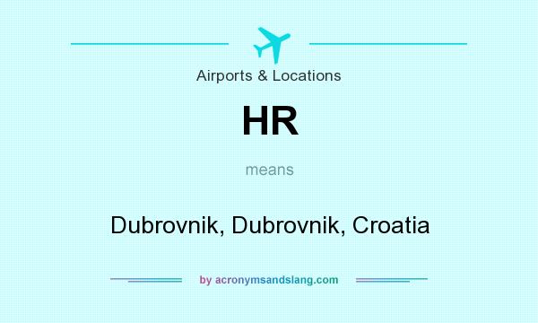 What does HR mean? It stands for Dubrovnik, Dubrovnik, Croatia