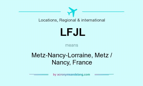 What does LFJL mean? It stands for Metz-Nancy-Lorraine, Metz / Nancy, France
