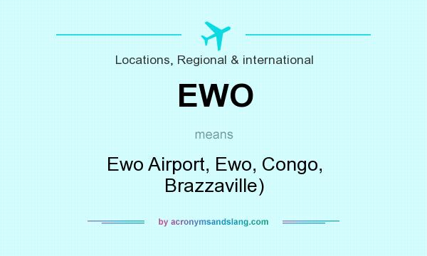 What does EWO mean? It stands for Ewo Airport, Ewo, Congo, Brazzaville)