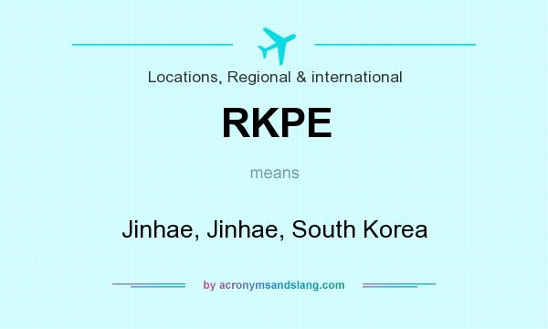 What does RKPE mean? It stands for Jinhae, Jinhae, South Korea