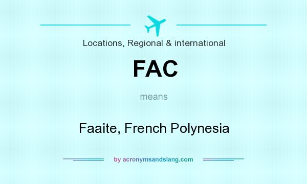 What does FAC mean? It stands for Faaite, French Polynesia