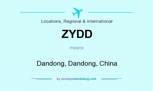 What does ZYDD mean? It stands for Dandong, Dandong, China