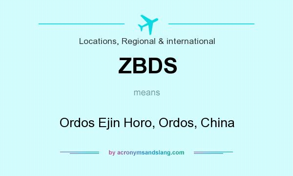 What does ZBDS mean? It stands for Ordos Ejin Horo, Ordos, China