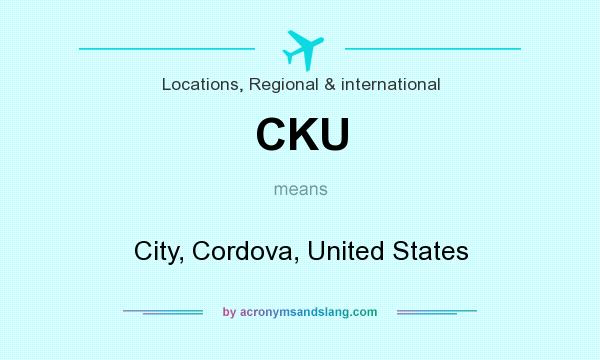What does CKU mean? It stands for City, Cordova, United States