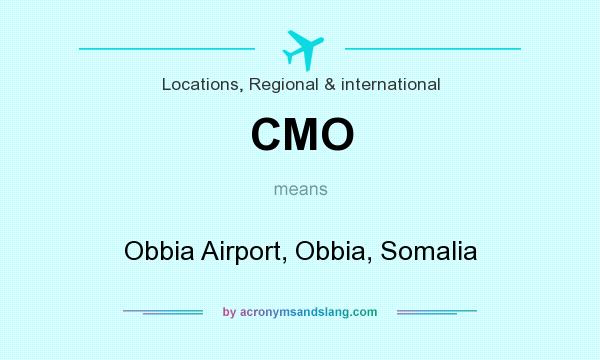 What does CMO mean? It stands for Obbia Airport, Obbia, Somalia