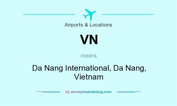 What does VN mean? It stands for Da Nang International, Da Nang, Vietnam
