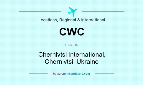 What does CWC mean? It stands for Chernivtsi International, Chernivtsi, Ukraine