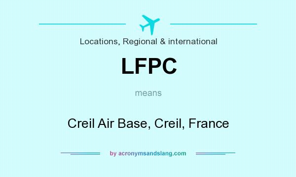 What does LFPC mean? It stands for Creil Air Base, Creil, France